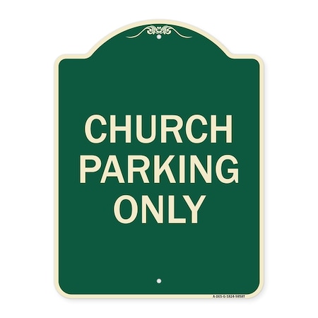 Signmission Designer Series-Church Parking Only, Green Heavy-Gauge Aluminum, 24" x 18", G-1824-9858 A-DES-G-1824-9858